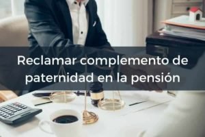 Solicitar complemento paternidad en la pensión - Dereccho Abogados